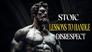 10 STOIC LESSONS TO HANDLE DISRESPECT (stoicism) - MUST WATCH  #stoicwisdom #stoicism #disrespect