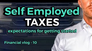 Self Employed Taxes for beginners (Financial Advisor Vlog-10)