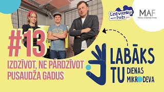 LABĀKS TU.DIENAS MIKRODEVA | #13 Izdzīvot, nepārdzīvot pusaudža gadus