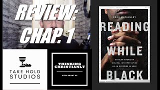 Reading While Black Ch. 1 Review / Thinking Christianly / Ep 7