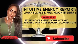 Intuitive Energy Report: Lunar Eclipse & Full Moon in Libra ♎️ 🌕#energyreading