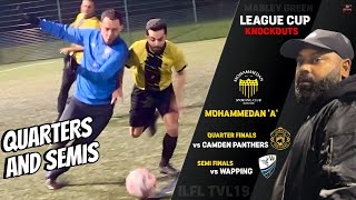 CUP QUARTERS AND SEMIS | MOHAMMEDAN vs CAMDEN PANTHERS & WAPPING | TVL19 League Cup | KNOCKOUTS