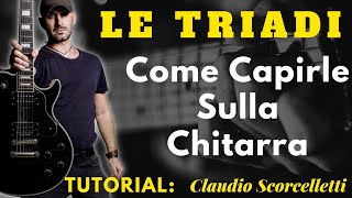 LE TRIADI - COME STUDIARLE IN MODO CORRETTO- TUTORIAL CHITARRA