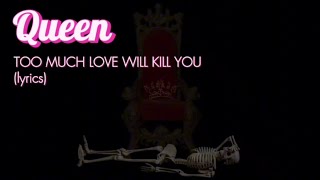 Queen - Too Much Love Will Kill You (lyrics) | Just For Fun