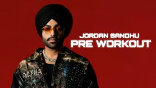 Pre Workout - Jordan Sandhu | Alpha | new punjabi songs 2024 pre workout