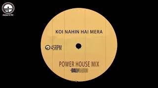 'KOI NAHIN HAI MERA' (Power House Mix)  Bally Sagoo