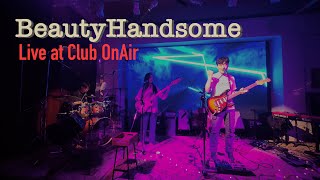 BeautyHandsome - Live at Club OnAir