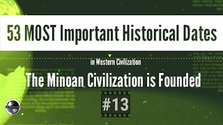 #13: The Minoan "Greek" Civilization is Founded