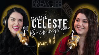 CELESTE Buckingham: ,,Ľudia ma presvedčili, že som škaredá."