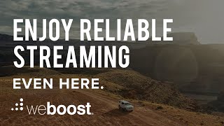 weBoost | Reliable streaming. Even here.