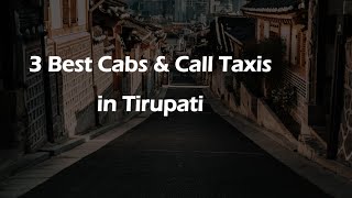 3 Best Cabs & Call Taxis in Tirupati, Andhra Pradesh 2024 | Taxi services