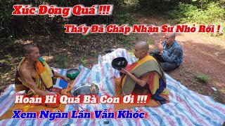 Xúc Động Quá quý vị ơi !!! Thầy đã chấp nhận sư nhỏ làm đệ tử 13 hạnh đầu đà rồi _Sư phước đông