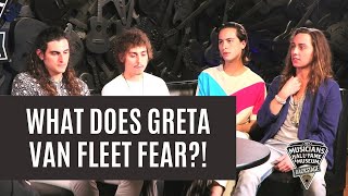 What Does Greta Van Fleet FEAR?!?