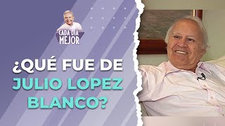 ¿Qué fue de JULIO LÓPEZ BLANCO? Periodista y conductor de noticias  | Cap 255 | CADA DÍA MEJOR 2023