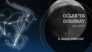 Oğlak'ta dolunay neler getiriyor ? - R. Hakan Kırkoğlu