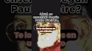 Qué es #enseñar según #Paulo #Freire