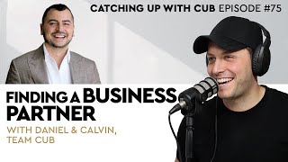 Finding a Business Partner - Catching up with CUB #75 with Team CUB