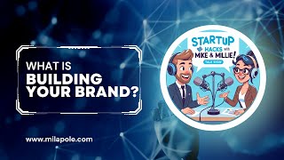 What is Building Your Brand? Startup Hacks with Mike and Millie!