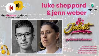 Ep267 - Luke Sheppard & Jenn Weber - Director and Choreographer of "& Juliet"