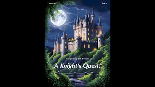 A Knight's Quest! - Grade .5 Concert Band - Josh Brennan