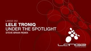 Lele Troniq - Under The Spotlight (Steve Brian Remix)