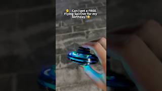 He wanted a FREE spinner for his birthday…