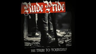 RUDE PRIDE - BE TRUE TO YOURSELF - SPAIN 2015 - FULL ALBUM - STREET PUNK OI!