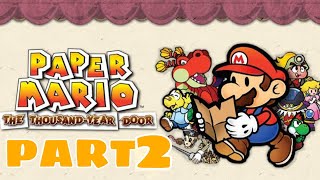 Paper Mario The Thousand Year Door (Part 2)