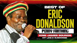 🔥 BEST OF ERIC DONALDON - VOL 1{PENNY FARTHING, PEEL HEADED JOHN CROW, SYSTEM DREAD} - KING JAMES