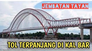 Jembatan Tayan TOL Terpanjang di KAL BAR