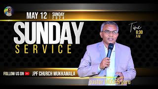 JPF CHURCH MUKKAMALA || SUNDAY  SERVICE  || 12-05-2024 ||