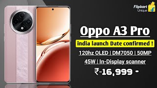 Oppo A3 Pro 5G India launch date confirmed ! 120hz OLED, DM7050, 50MP ₹-16,999/- Flipkart 😍