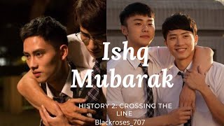 ISHQ MUBARAK💕//BL FMV💕//DRAMA NAME: HISTORY 2: BOUNDARY CROSSING OR CROSSING THE LINE💕//HINDI SONG🎵💕