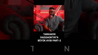 TARKAN'IN RAGGAYA BÜYÜK AYIBI P-2 #shortsvideo #raggaoktay #mesutcantomay #alibiçim #trendingshorts