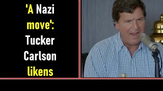 'A Nazi move': Tucker Carlson likens addressing racism to eugenics