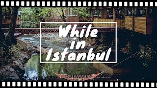 While in Istanbul | Short film by Ala Hamdan