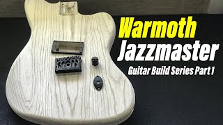 Warmoth Jazzmaster Guitar Build Part 1