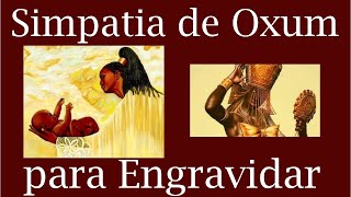 Simpatia Poderosa de OXUM para Engravidar  Você que deseja ser mãe faça esta simpatia