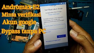 Cara Melewati Verifikasi Akun Google Andromax E2 Tanpa PC