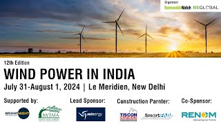 12th edition of Wind Power in India| July 31-01 August, 2024| Le Meridien, New Delhi