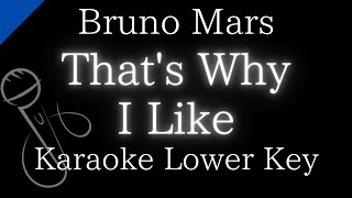 【Karaoke Instrumental】That's Why I Like / Bruno Mars【Lower Key】