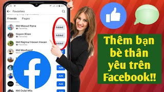 Cách thêm bạn bè thân yêu trên Facebook, thủ thuật dễ dàng!!(bản cập nhật mới 2024)❤️