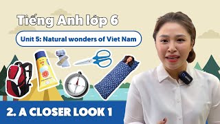 UNIT 5: NATURAL WONDERS OF VIET NAM (Phần 2) | Tiếng Anh lớp 6 | Miss Lan