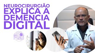 Neurocirurgião Explica a Demência Digital