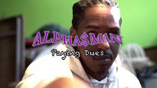 Alpha$man - Paying Dues (Official Video)