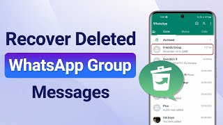 How to Recover Deleted WhatsApp Group Messages - iPhone&Android Supported