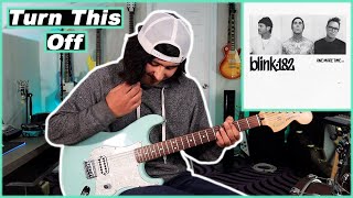 blink-182 | TURN THIS OFF! | Guitar Cover