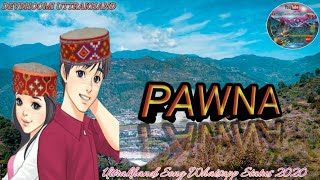 NEW GARHWALI DJ SONG WHATSAPP STATUS 2020 || PAWNA || RAKESH MISHRA & SUCHITA THAKUR