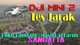 Tes Jarak DJI Mini 2 di Bukit Pelangi Sangatta