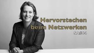 Wie Sie beim Netzwerken hervorstechen | Starker Auftritt 64